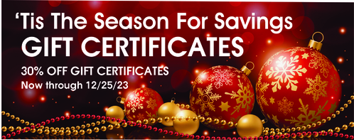 Holiday Savings 30% Off Gift Certificates